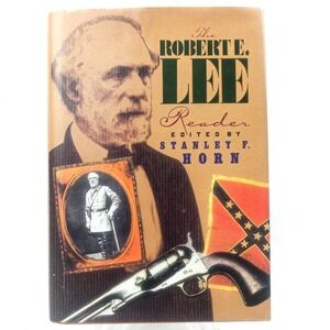 STANLEY F. HORN Hardcover Book The Robert E. Lee Reader Civil War VG History